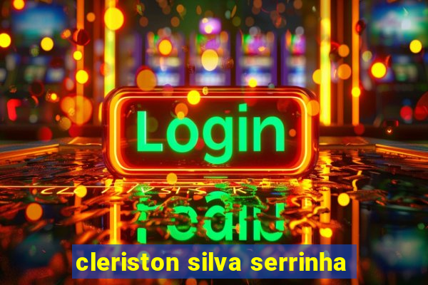 cleriston silva serrinha